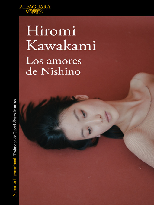 Title details for Los amores de Nishino by Hiromi Kawakami - Available